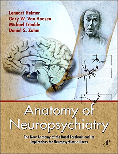 Stock image for Anatomy of Neuropsychiatry: The New Anatomy of the Basal Forebrain and Its Implications for Neuropsychiatric Illness [With DVD] for sale by ThriftBooks-Dallas