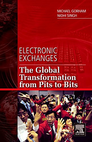 Stock image for Electronic Exchanges: The Global Transformation from Pits to Bits for sale by Housing Works Online Bookstore