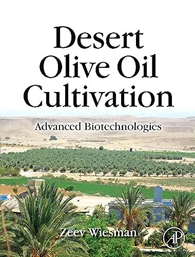 Desert Olive Oil Cultivation: Advanced Bio Technologies - Zeev Wiesman