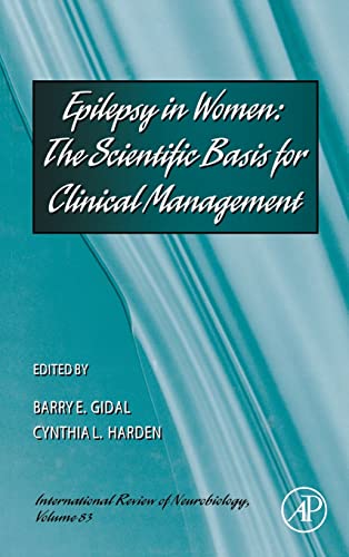 

Epilepsy in Women: The Scientific Basis for Clinical Management (Volume 83) (International Review of Neurobiology (Volume 83))