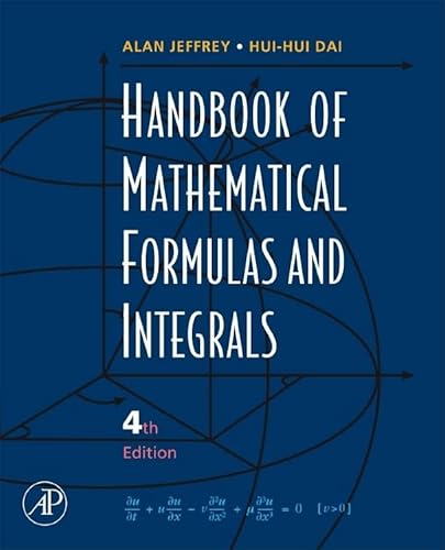 Handbook of Mathematical Formulas and Integrals (9780123742889) by Jeffrey, Alan; Dai, Hui Hui