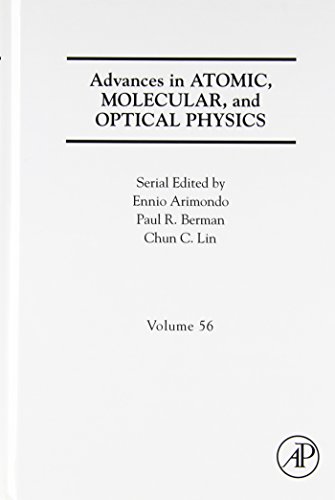 Stock image for Advances in Atomic, Molecular, and Optical Physics: Volume 56 for sale by Chiron Media