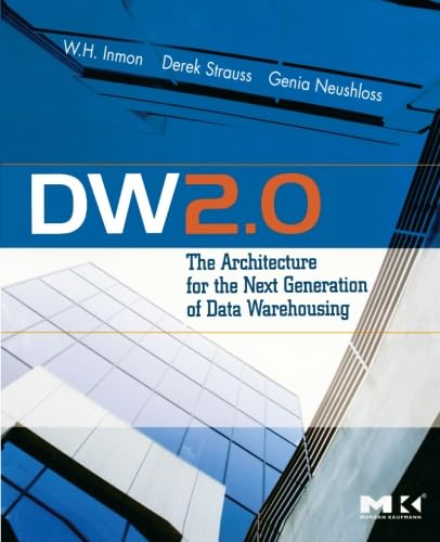 9780123743190: DW 2.0: The Architecture for the Next Generation of Data Warehousing (Morgan Kaufman Series in Data Management Systems)