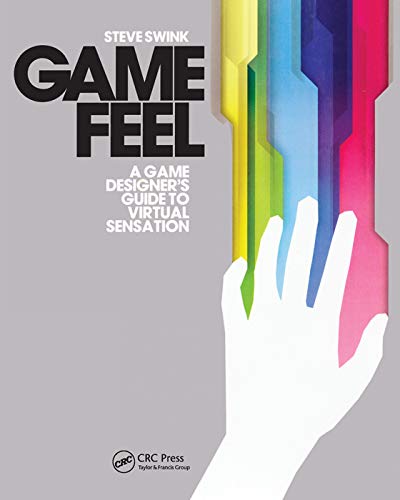 9780123743282: Game Feel: A Game Designer's Guide to Virtual Sensation (Morgan Kaufmann Game Design Books)