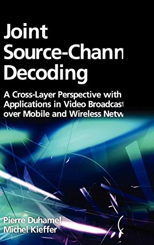Stock image for Joint Source-Channel Decoding: A Cross-Layer Perspective with Applications in Video Broadcasting for sale by Ammareal