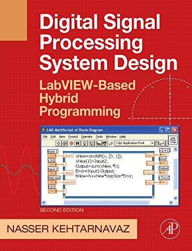 Beispielbild fr Digital Signal Processing System Design : LabVIEW-Based Hybrid Programming zum Verkauf von Better World Books