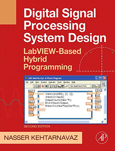 9780123744906: Digital Signal Processing System Design: LabVIEW-Based Hybrid Programming (Digital Signal Processing SET)