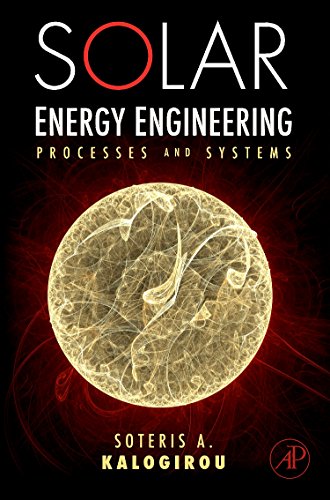 9780123745019: Solar Energy Engineering: Processes and Systems