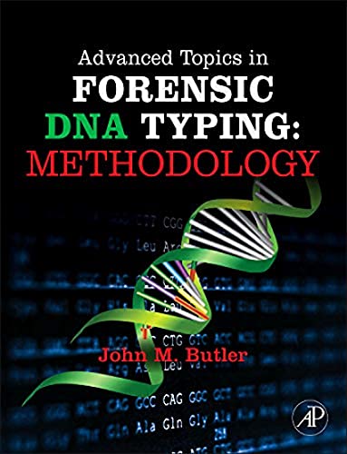 9780123745132: Advanced Topics in Forensic DNA Typing: Methodology