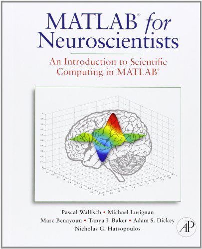 9780123745514: MATLAB for Neuroscientists: An Introduction to Scientific Computing in MATLAB