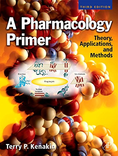 9780123745859: A Pharmacology Primer: Theory, Application and Methods