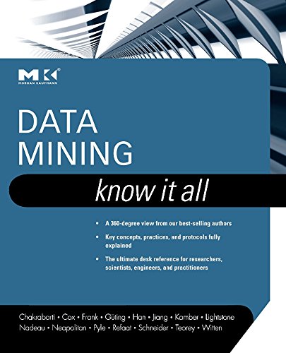 Data Mining: Know It All (9780123746290) by Chakrabarti, Soumen; Neapolitan, Richard E.; Pyle, Dorian; Refaat, Mamdouh; Schneider, Markus; Teorey, Toby J.; Witten, Ian H.; Cox, Earl; Frank,...