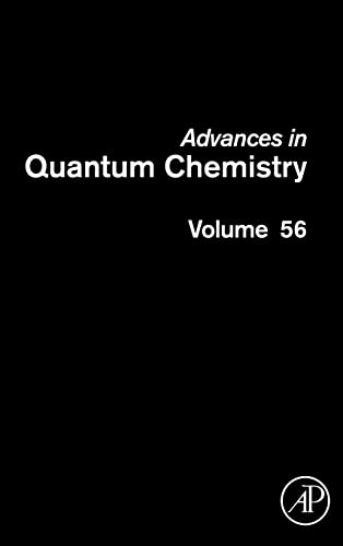 9780123747808: Advances in Quantum Chemistry: 56