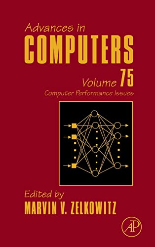 Stock image for Advances in Computers: Computer Performance Issues (Volume 75) (Advances in Computers, Volume 75) Zelkowitz Ph.D. MS BS., Marvin for sale by BooksElleven
