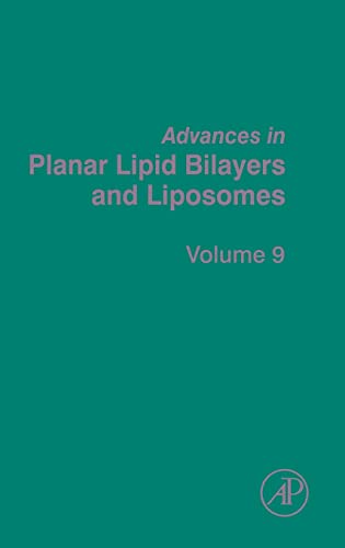 9780123748225: Advances in Planar Lipid Bilayers and Liposomes, Vol 9: Volume 9 (Advances in Planar Lipid Bilayers and Liposomes, Volume 9)