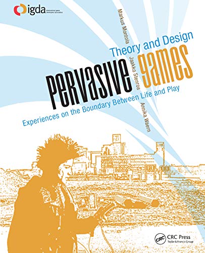 9780123748539: Pervasive Games: Theory and Design (Morgan Kaufmann Game Design Books)