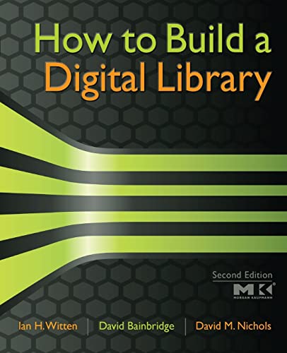 Stock image for How to Build a Digital Library (Morgan Kaufmann Series in Multimedia Information and Systems (Paperback)) for sale by Webster's Bookstore Cafe, Inc.