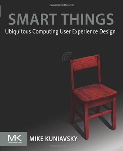 9780123748997: Smart Things: Ubiquitous Computing User Experience Design