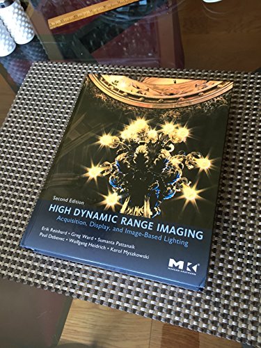 High Dynamic Range Imaging: Acquisition, Display, and Image-Based Lighting (9780123749147) by Reinhard, Erik; Heidrich, Wolfgang; Debevec, Paul; Pattanaik, Sumanta; Ward, Greg; Myszkowski, Karol