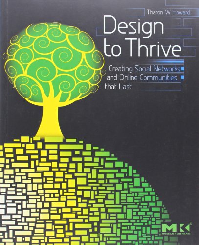 9780123749215: Design to Thrive: Creating Social Networks and Online Communities that Last