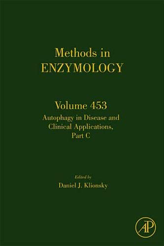 9780123749369: Autophagy in Disease and Clinical Applications, Part C (Volume 453) (Methods in Enzymology, Volume 453)