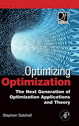 9780123749529: Optimizing Optimization: The Next Generation of Optimization Applications and Theory (Quantitative Finance)