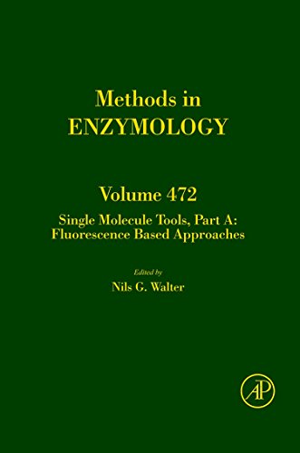 9780123749543: Single Molecule Tools, Part A: Fluorescence Based Approaches: Volume 472 (Methods in Enzymology)