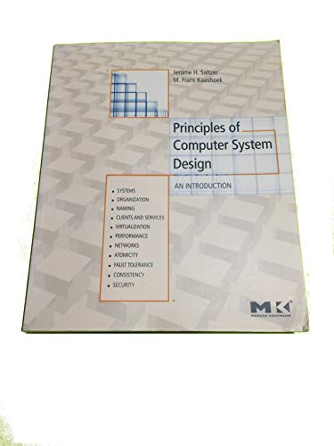 

Principles of Computer System Design: An Introduction [first edition]