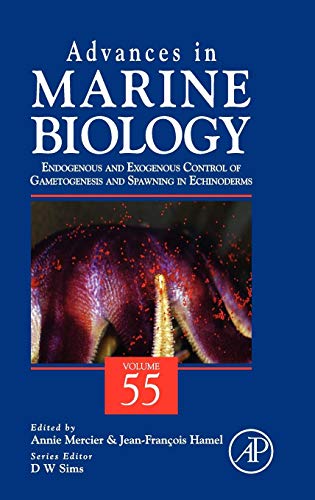 Imagen de archivo de Advances in Marine Biology: Endogenous and Exogenous Control of Gametogenesis and Spawning in Echinoderms (Volume 55) (Advances in Marine Biology, Volume 55) a la venta por HPB-Red