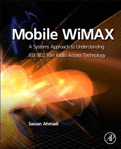 Stock image for Mobile Wimax: A Systems Approach to Understanding the IEEE 802.16m Radio Access Network for sale by Ammareal