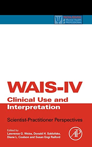 Imagen de archivo de WAIS-IV Clinical Use and Interpretation: Scientist-Practitioner Perspectives (Practical Resources for the Mental Health Professional) a la venta por HPB-Red