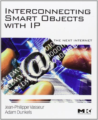 9780123751652: Interconnecting Smart Objects with IP: The Next Internet