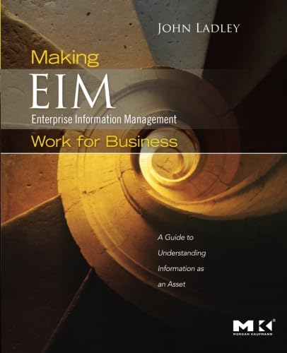 Imagen de archivo de Making Enterprise Information Management (EIM) Work for Business: A Guide to Understanding Information as an Asset a la venta por Chiron Media