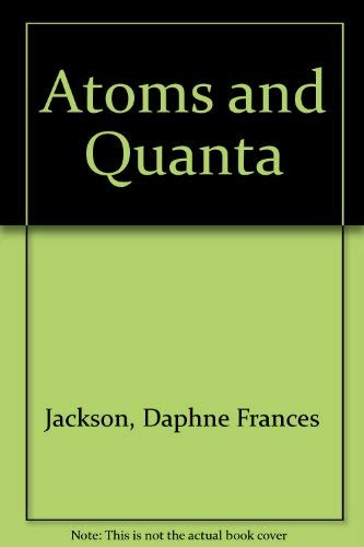 9780123790750: Atoms and Quanta