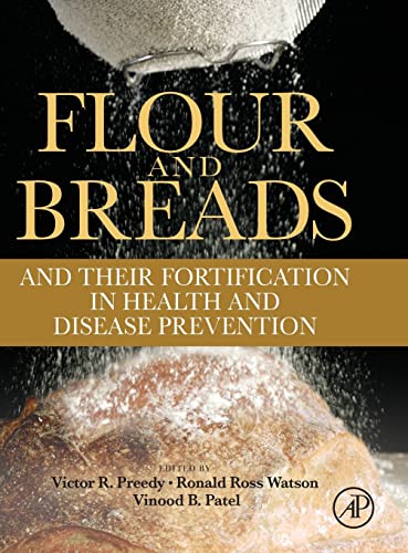 9780123808868: Flour and Breads and Their Fortification in Health and Disease Prevention