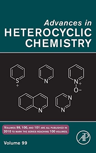 9780123809346: Advances in Heterocyclic Chemistry (Volume 99)