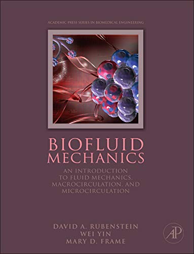 9780123813831: Biofluid Mechanics: An Introduction to Fluid Mechanics, Macrocirculation, and Microcirculation (Biomedical Engineering)