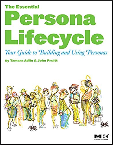 Imagen de archivo de The Essential Persona Lifecycle: Your Guide to Building and Using Personas a la venta por Friends of  Pima County Public Library