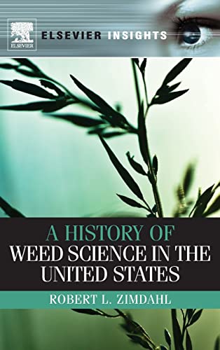 Stock image for A History of Weed Science in the United States (Elsevier Insights) for sale by Iridium_Books