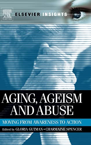 Beispielbild fr Aging, Ageism and Abuse : Moving from Awareness to Action zum Verkauf von Better World Books