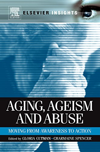 Stock image for Aging, Ageism and Abuse : Moving from Awareness to Action for sale by Better World Books