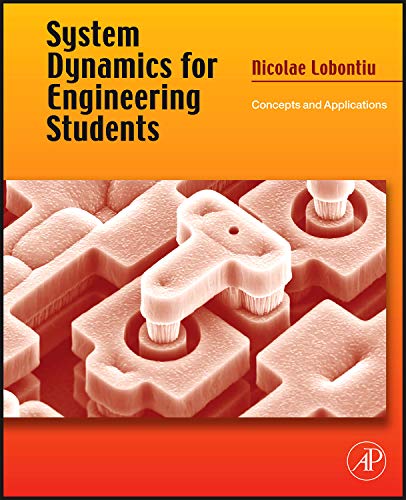 9780123819901: System Dynamics for Engineering Students: Concepts and Applications