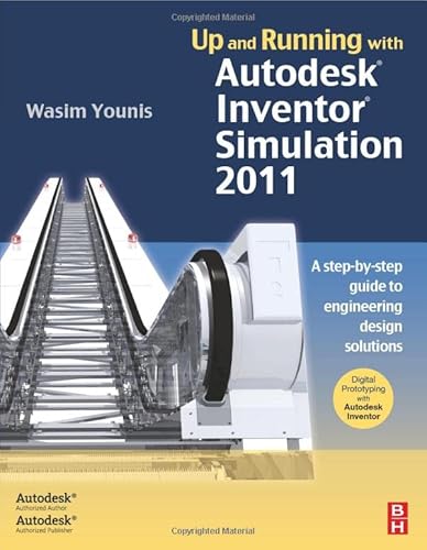 9780123821027: Up and Running with Autodesk Inventor Simulation 2011: A step-by-step guide to engineering design solutions