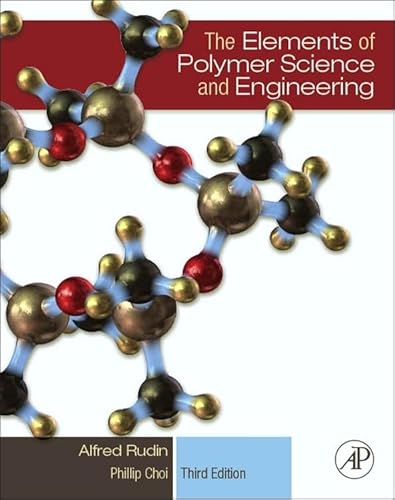 Stock image for The Elements of Polymer Science and Engineering: An Introductory Text and Reference for Engineers and Chemists for sale by HPB-Red