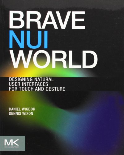 9780123822314: Brave NUI World: Designing Natural User Interfaces for Touch and Gesture