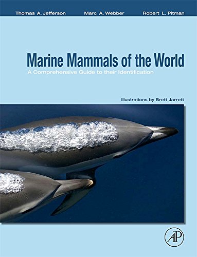 Marine Mammals of the World: A Comprehensive Guide to Their Identification - Jefferson PhD, Thomas Allen; Webber PhD, Marc A.; Pitman, Robert