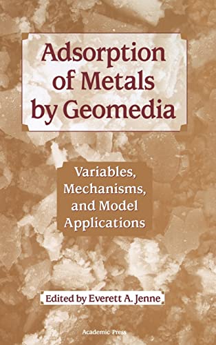 9780123842459: Adsorption of Metals by Geomedia: Variables, Mechanisms, and Model Applications