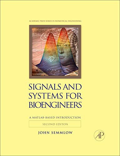 Beispielbild fr Signals and Systems for Bioengineers: A Matlab-Based Introduction zum Verkauf von ThriftBooks-Dallas