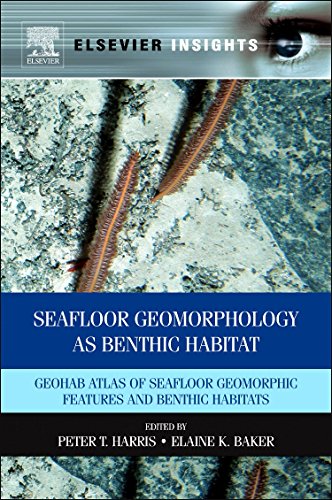 9780123851406: Seafloor Geomorphology as Benthic Habitat: GeoHAB Atlas of Seafloor Geomorphic Features and Benthic Habitats