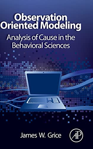 Stock image for Observation Oriented Modeling: Analysis of Cause in the Behavioral Sciences (Elsevier Science & Technology Books) for sale by Chiron Media